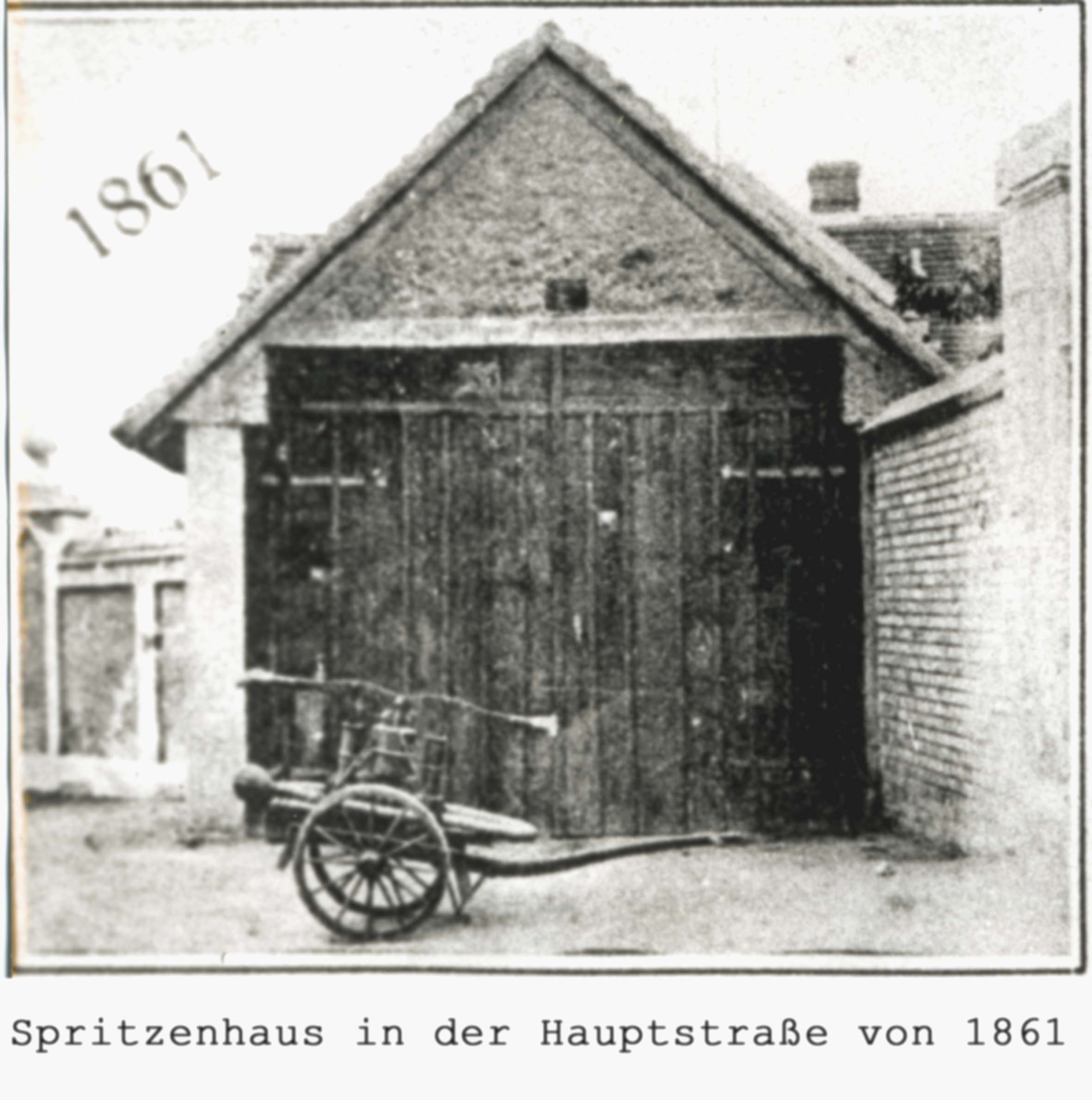 Spritzenhaus, Hauptstraße (ca. 1861)